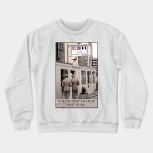 Checkpoint Charlie, Berlin Crewneck Sweatshirt